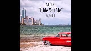 Ride Wit Me - Skate Maloley ft. Jack J