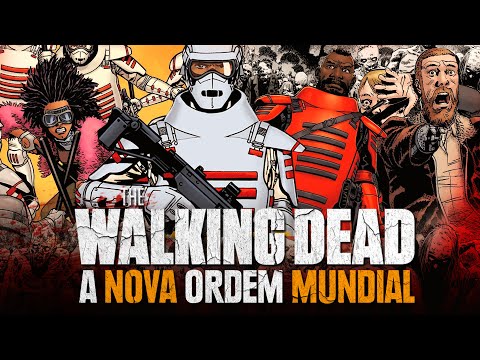 A NOVA ORDEM MUNDIAL | ESPECIAL | THE WALKING DEAD