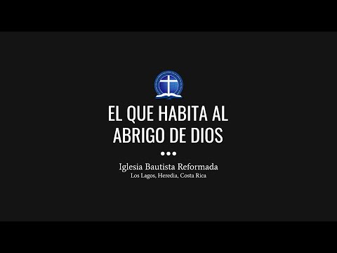 El que habita al abrigo de Dios