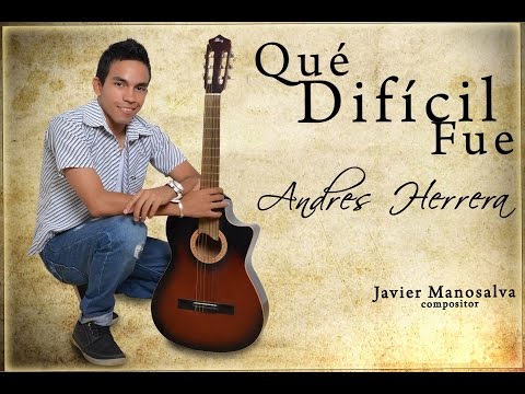 Andrés Herrera - Qué difícil fue (Acústico)