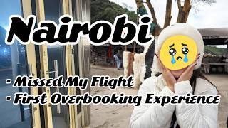 【ケニア旅おまけ / Kenya Bonus】オーバーブッキングで急遽ナイロビに一泊することに|Unexpected Nairobi Stay