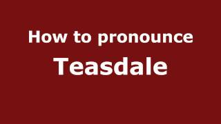 How to pronounce Teasdale