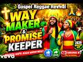WAY MAKER PROMISE KEEPER Powerful Gospel Reggae Worship Medley 2026
