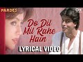 Do Dil Mil Rahe Hain Image Lyrical Pardes Shahrukh Khan Mahima Kumar Sanu Nadeem Shravan