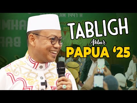 Tabligh AKBAR Papua terbaru 2025