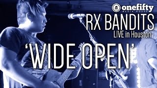 Rx Bandits | &#39;Wide Open&#39; | LIVE