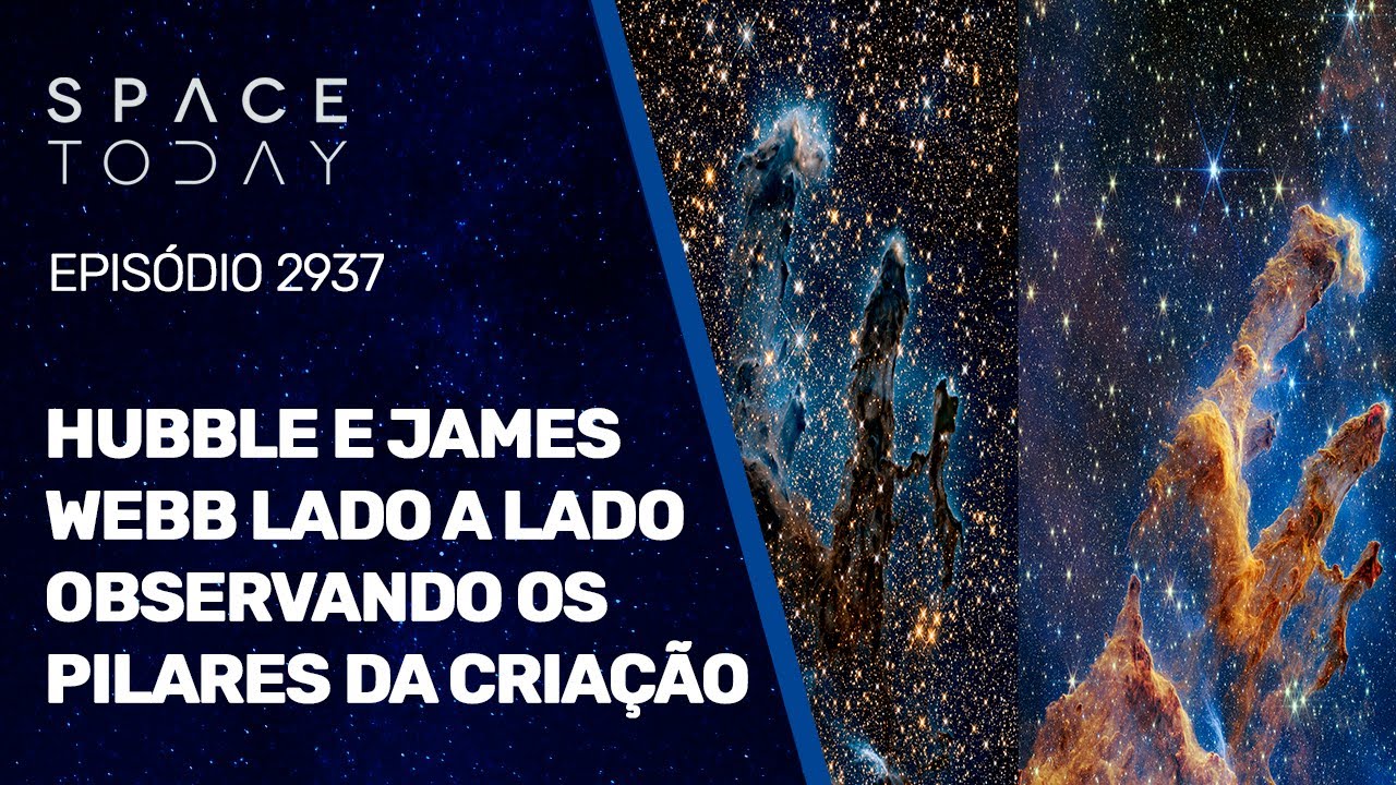 HUBBLE E JAMES WEBB LADO A LADO OBSERVANDO OS PILARES DA CRIAÇÃO!!!