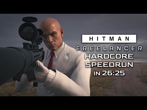 Hardcore Any% Speedrun in 26:25 - Freelancer - HITMAN World of Assassination