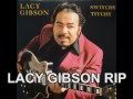 LACY GIBSON RIP