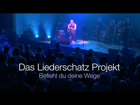 Das Liederschatz Projekt - "Befiehl du deine Wege"