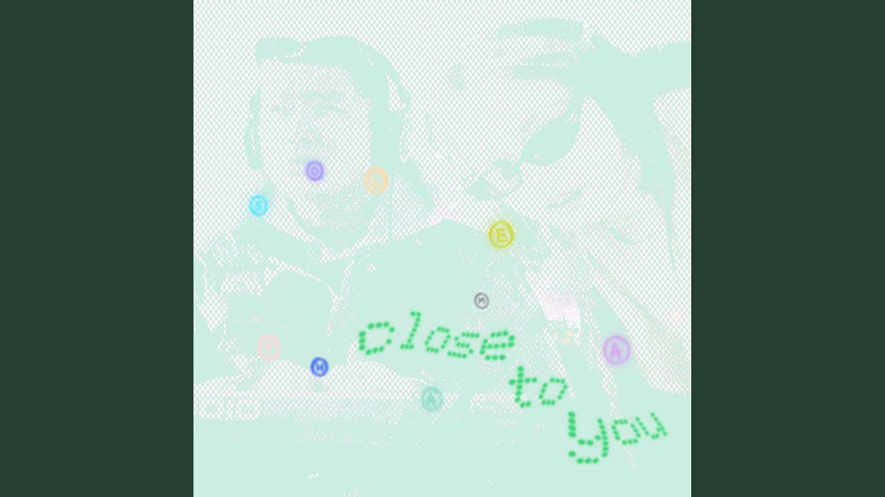 Close to you 유튜브 썸네일