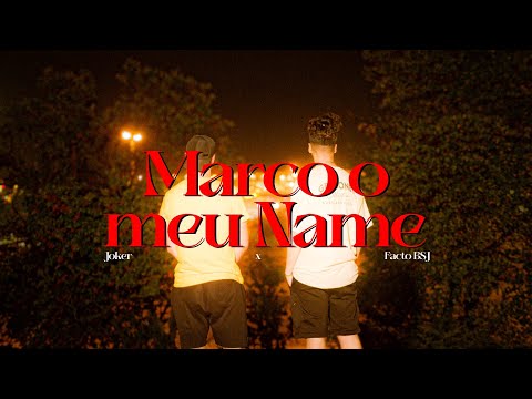 Joker x FaCto BSJ - Marco o meu Name