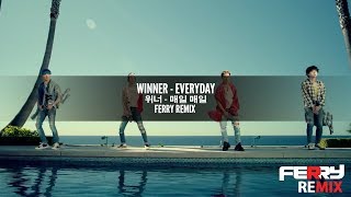 Winner - Everyday (Ferry Remix)