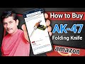 How To Buy AK 47 CCCP Folding Knife Unboxing AK 47 CCCP Bayonet Knife CCCP Button Knife