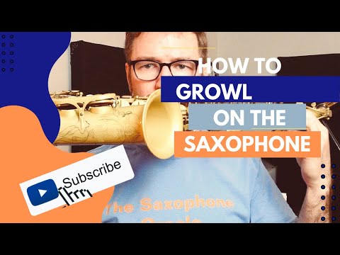 How to growl on the Saxophone