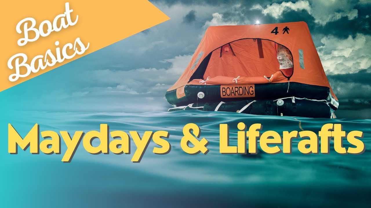 Boat Basics | Maydays and Liferafts | Ep. 146