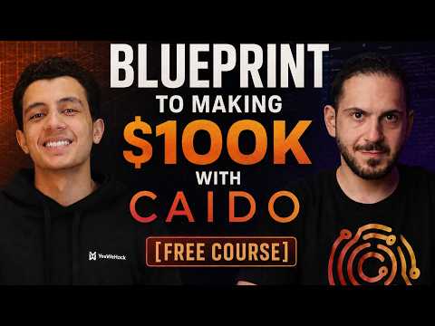 Blueprint to Making $100K with Caido (Free Bug Bounty Course)