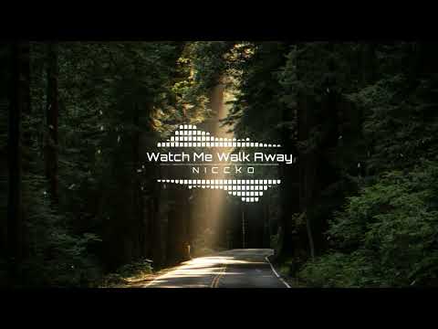 NICCKO - Watch Me Walk Away