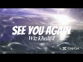 Wiz Khalifa See You Again Super Slowed Reverb Ft Charlie Puth