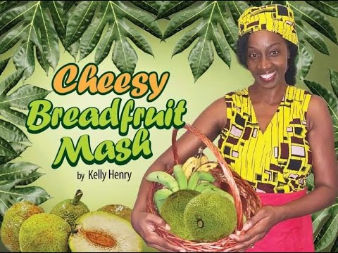 How to make CHEESY BREADFRUIT MASH by Kelly Henry