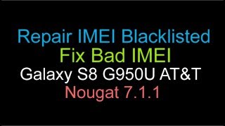 Repair Blacklisted IMEI Samsung Galaxy S8 AT&T G950U