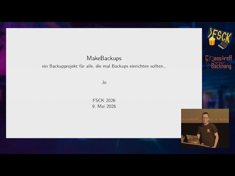 Video Thumbnail: FSCK 2026 - MakeBackups - ein Backupprojekt für alle, die mal Backups einrichten sollten...