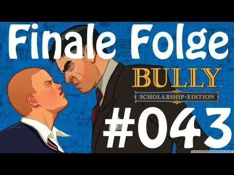 Let's Play Bully die Ehrenrunde #043 [Deutsch] - FINALE - Letzte Folge