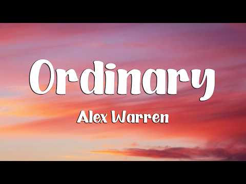 Alex Warren - Ordinary (Lyrics) (Loop Video)
