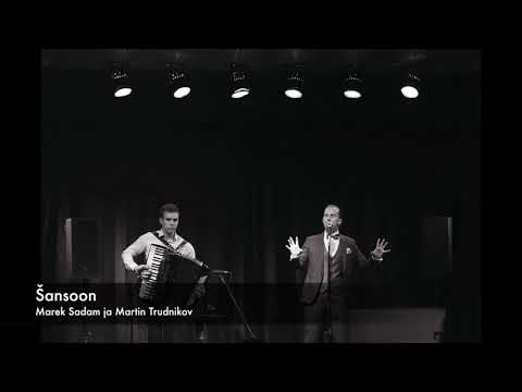 Marek Sadam ja Martin Trudnikov - Šansoon