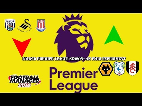 2018/19 PREMIER LEAGUE SEASON- AN FM18 EXPERIMENT
