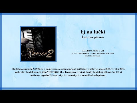 SAMSON 2, Ej na lučky, zemplínska ľudová, studio