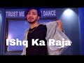 Ishq Ka Raja Dance Video Vicky Patel Dance Choreography