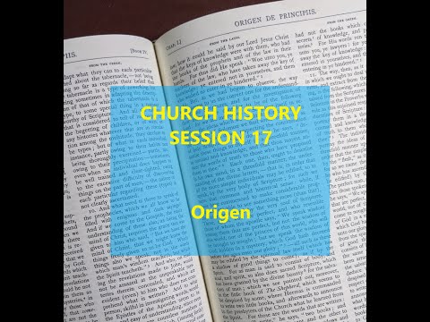 Church History Session 17 Origen