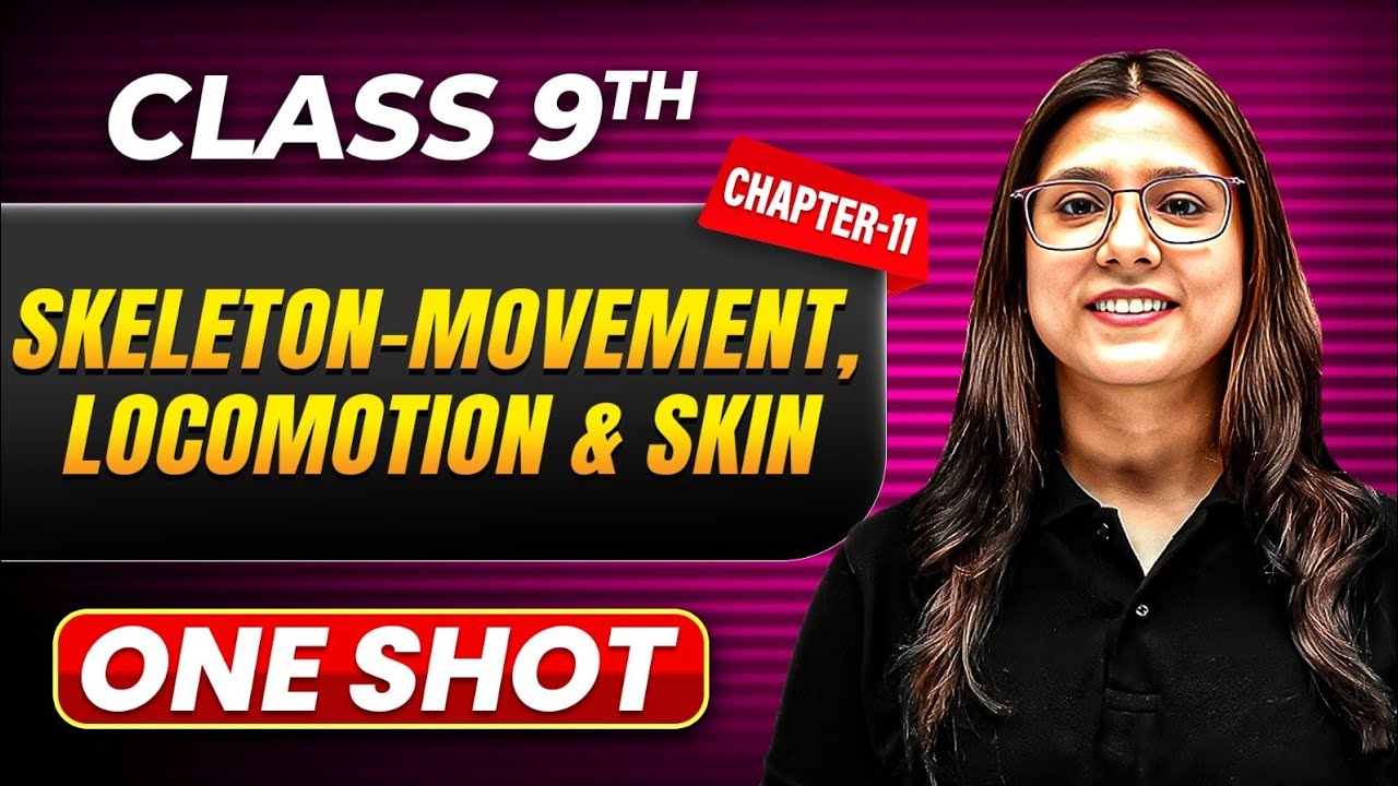 SKELETON MOVEMENT & LOCOMOTION & SKIN in One Shot | Class 9 BIOLOGY | ICSE Board