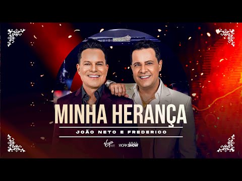 João Neto e Frederico - Minha Herança (DVD 25 ANOS - AO VIVO)