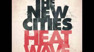 Heatwave - The New Cities [Lyrics in description]