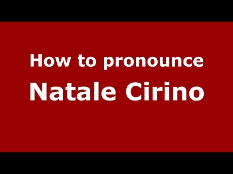 How to pronounce Natale Cirino (Italian/Italy)  - PronounceNames.com