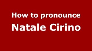 How to pronounce Natale Cirino