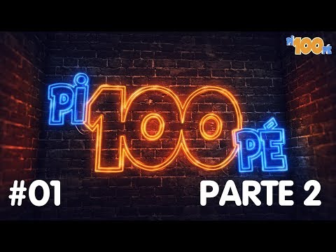 PI100PÉ #1 Parte 2 (Francisco Menezes)