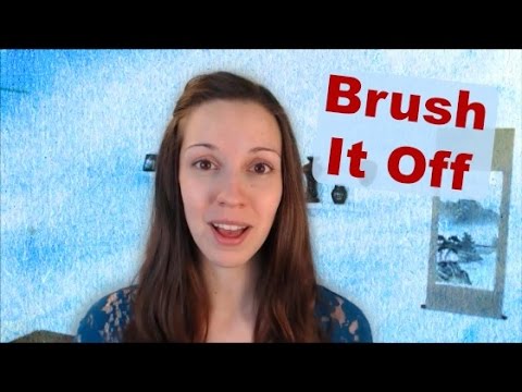 How To Use "Brush It Off" In Conversation
