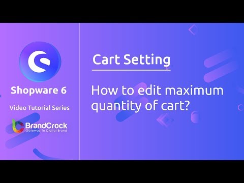 Shopware 6 Tutorials : How to edit maximum quantity of Cart?