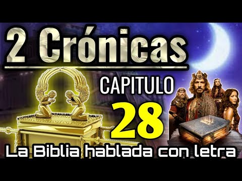 🔴 2 CRÓNICAS Capitulo 28 hablado Con Letra ( Reinado de Acaz ) LA BIBLIA HABLADA 📥Audio👇🏻🎵