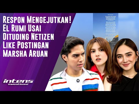 Respon El Rumi Usai Dituding Netizen Like Postingan Marsha Aruan | Intens Investigasi | Eps 5966