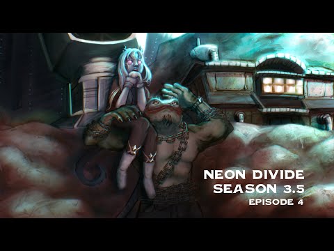 Neon Divide S3.5 Ep 4: Party Planning
