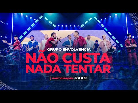 Grupo Envolvência e Gaab - Não Custa Nada Tentar [Metamorfose]