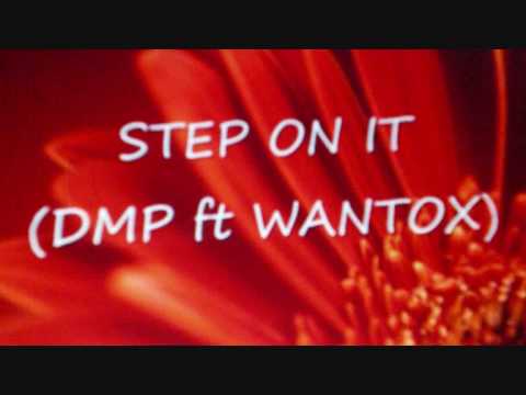 STEP ON IT (DMP ft WANTOX).wmv