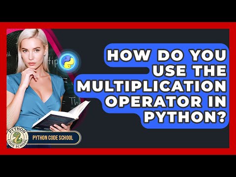 How Do You Use The Multiplication Operator In Python Python Code School
