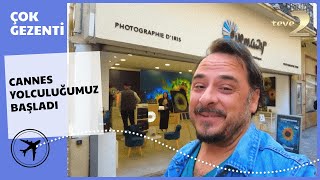 Çok Gezenti | Fransa -  Cannes Yolculuğumuz Başladı