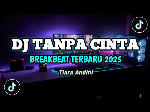 DJ TANPA CINTA | BREAKBEAT TERBARU 2025 | VIRAL!!! | JEDAG JEDUG |