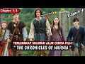 4KHIR PERJ4LANAN SANG LEGENDA ️ Alur Cerita Film The CHRONICLES Of Narnia 1 3